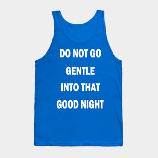 we do not go gentle into that night 2 Tank Top